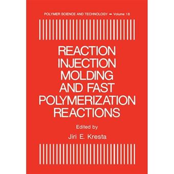Reaction Injection Molding and Fast Polymerization Reactions - Paperback - 2012 - 1