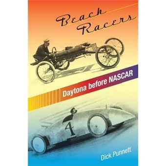 Beach Racers - Daytona Before NASCAR - Paperback - 2008 - 1