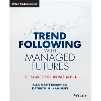 Trend Following with Managed Futures - The Search for Crisis Alpha - Paperback - 2014 - 1