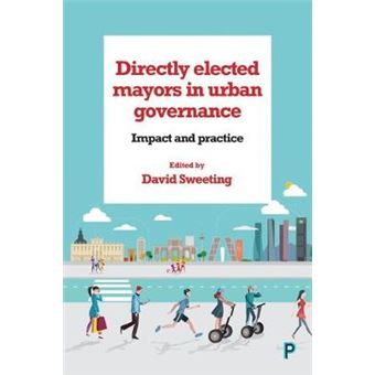 Directly Elected Mayors In Urban Governance Impact And Practice - 1
