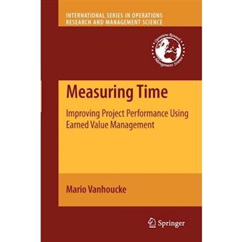 Measuring Time - Improving Project Performance Using Earned Value Management - Paperback - 2012 - 1