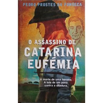 O assassino de catarina eufémia. [1.ª edição] - 1