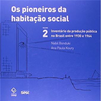 Os Pioneiros Da Habitação Social - Volume 2 - 1