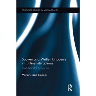Spoken and Written Discourse in Online Interactions - A Multimodal Approach - Paperback - 2015 - 1