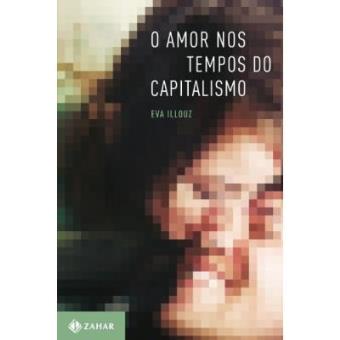 O Amor Nos Tempos Do Capitalismo - 1