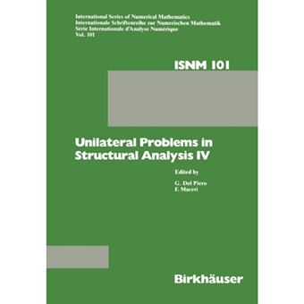 Unilateral Problems in Structural Analysis IV - Proceedings of the Fourth Meeting on Unilateral Problems in Structural Analysis, Capri, June 14-16, 1989 - Paperback - 2012 - 1