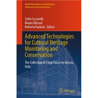 Advanced Technologies for Cultural Heritage Monitoring and Conservation: The Collection of Chigi Palace in Ariccia, Italy (Digital Innovations in Architecture, Engineering and Construction) - 1