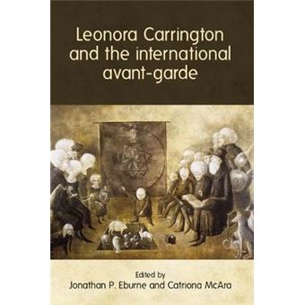 Leonora Carrington And The International Avantgarde - 1