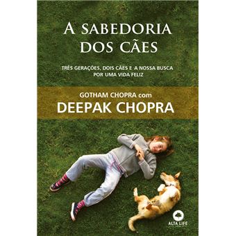 A Sabedoria dos Cães: Três Gerações, Dois Cães e a Nossa Busca Por Uma Vida Feliz - 1