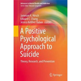A Positive Psychological Approach To Suicide Theory, Research, And Prevention Advances In Mental Health And Addiction - 1