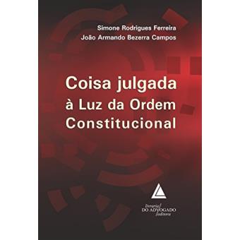 Coisa Julgada À Luz Da Ordem Constitucional - 1