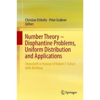 Number Theory  Diophantine Problems, Uniform Distribution And Applications Festschrift In Honour Of Robert F Tichys 60Th Birthday - 1