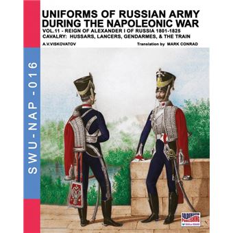 Uniforms Of Russian Army During The Napoleonic War Vol. - 1
