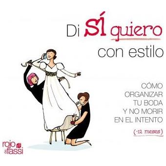 Di si quiero con estilo / Say I do, With Style : Como organizar tu boda y no morir en el intento (-12 Meses) / How to Plan Your Wedding Without Failing (-12 Months) - 1