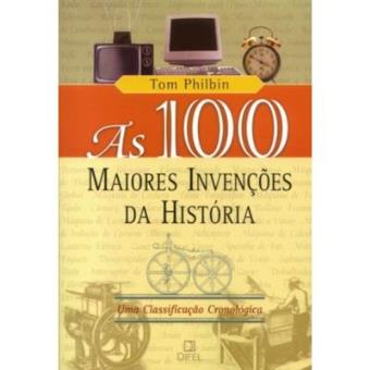 As 100 Maiores Invenções Da História - Coleção 100 - 1