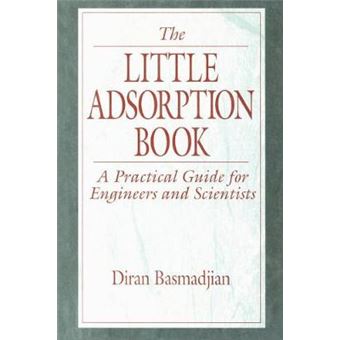 The Little Adsorption Book - A Practical Guide for Engineers and Scientists - Paperback - 1996 - 1