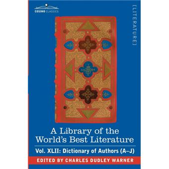 a Library Of The Worlds Best Literature Ancient And Modern Vol.xlii fortyfive Volumes, Dictionary Of Authors aj Paperback - - 1