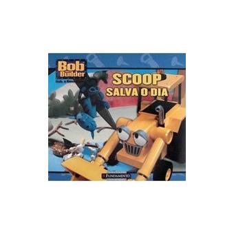 o Bob Construtor. Scoop Salva o Dia - 1