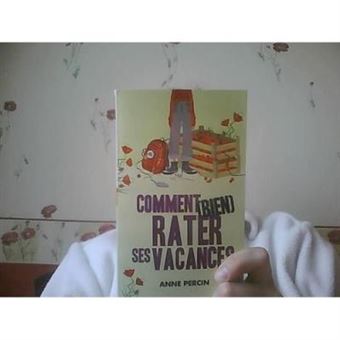 Comment (Bien) Rater Ses Vacances Anne Percin - 1