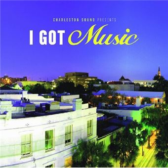 Charleston Sounds Pres; I Got Music - 1