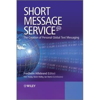Short Message Service (SMS) - The Creation of Personal Global Text Messaging - Hardback - 2010 - 1