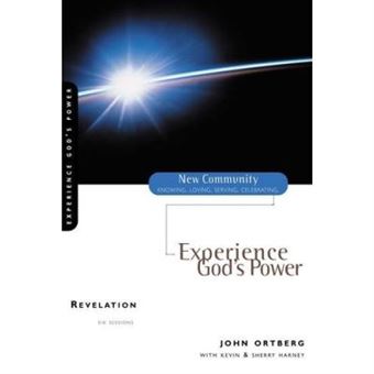 Experience God'S Power, New Community Bible Study Series: Knowing, Loving, Serving, Celebrating - 1
