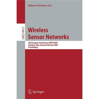 Wireless Sensor Networks - 5th European Conference, EWSN 2008, Bologna, Italy, January 30 - February 1, 2008, Proceedings - Paperback - 2008 - 1
