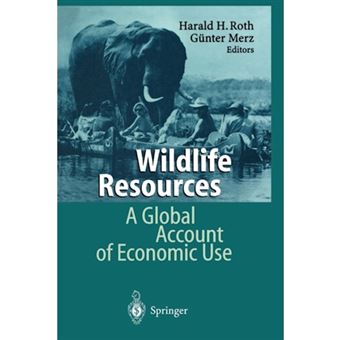 Wildlife Resources - A Global Account of Economic Use - Paperback - 2010 - 1