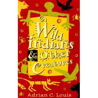 Wild Indians and Other Creatures - Paperback - 1997 - 1