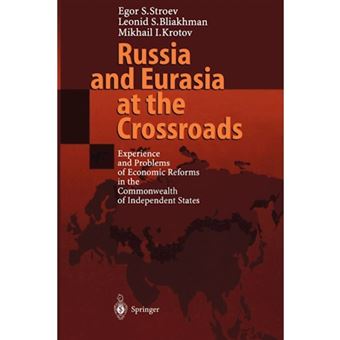 Russia and Eurasia at the Crossroads - Experience and Problems of Economic Reforms in the Commonwealth of Independent States - Paperback - 2011 - 1