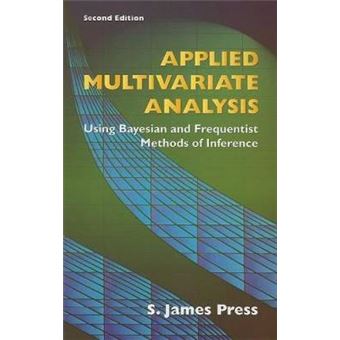 Applied Multivariate Analysis : Using Bayesian and Frequentist Methods of Inference - 1