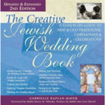 Creative Jewish Wedding Book - A Hands-on Guide to New and Old Traditions, Ceremonies and Celebrations - Paperback - 2009 - 1