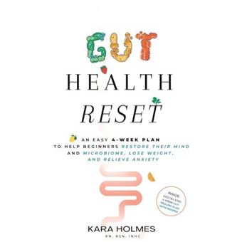 Gut Health Reset An Easy 4Week Plan To Help Beginners Restore Their Mind And Microbiome Lose Weight And Relieve Anxiety - 1