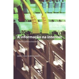A Informação Na Internet. Arquivos Públicos Brasileiros - 1