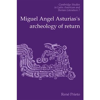 Miguel Angel Asturias's Archeology of Return - Paperback - 2009 - 1
