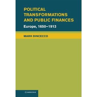 Political Transformations and Public Finances - Europe, 1650-1913 - Hardback - 2011 - 1