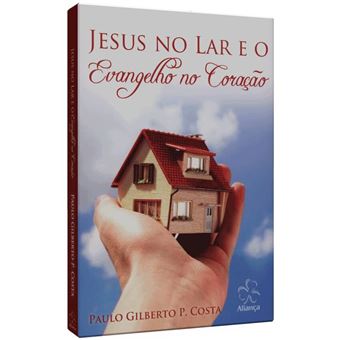 Jesus No Lar E O Evangelho No Coração - 1