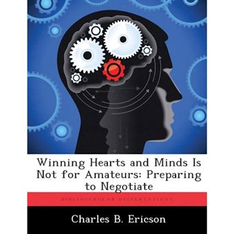 Winning Hearts and Minds Is Not for Amateurs - Preparing to Negotiate - Paperback / softback - 2012 - 1