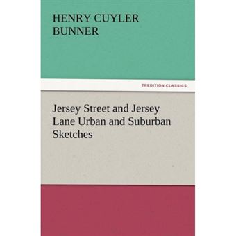 Jersey Street and Jersey Lane Urban and Suburban Sketches - Paperback / softback - 2012 - 1