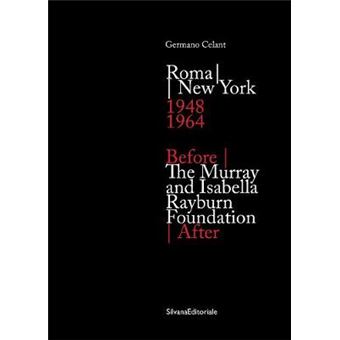 Murray And Isabella Rayburn Foundation Before  After Roma  New York 19481964 - 1
