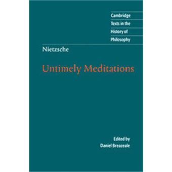 Untimely Meditations, Cambridge Texts In The History Of Philosophy - 1