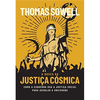 A Busca Da Justiça Cósmica Como A Esquerda Usa A Justiça Social Para Assolar A Sociedade - 1