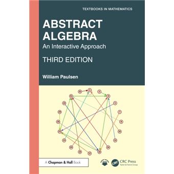 Abstract Algebra An Interactive Approach - 1
