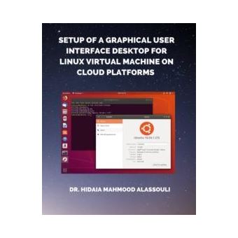 Setup Of A Graphical User Interface Desktop For Linux Virtual Machine On Cloud Platforms - 1