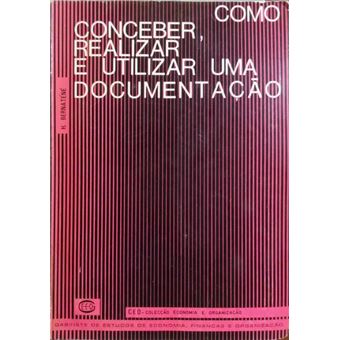 Como conceber, realizar e utilizar uma documentação. - 1