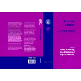 Clusters of Galaxies: Volume 3, Carnegie Observatories Astrophysics Series - Probes of Cosmological Structure and Galaxy - Hardback - 2004 - 1