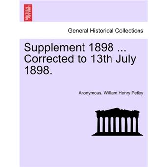 Supplement 1898 ... Corrected to 13th July 1898. - Paperback / softback - 2011 - 1