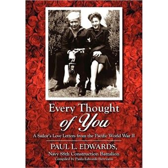 Every Thought of You - A Sailor's Love Letters from the Pacific World War II - Paperback / softback - 2011 - 1
