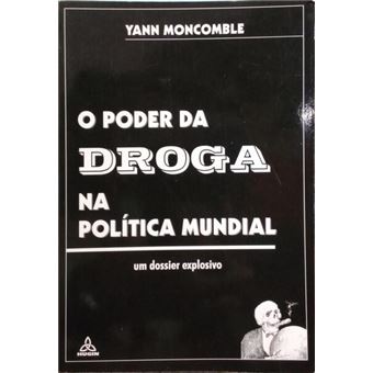 O poder da droga na política mundial. - 1