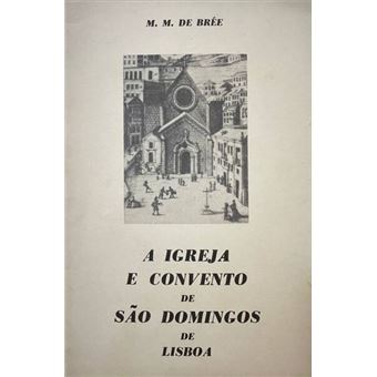 A igreja e convento de são domingos de lisboa. - 1